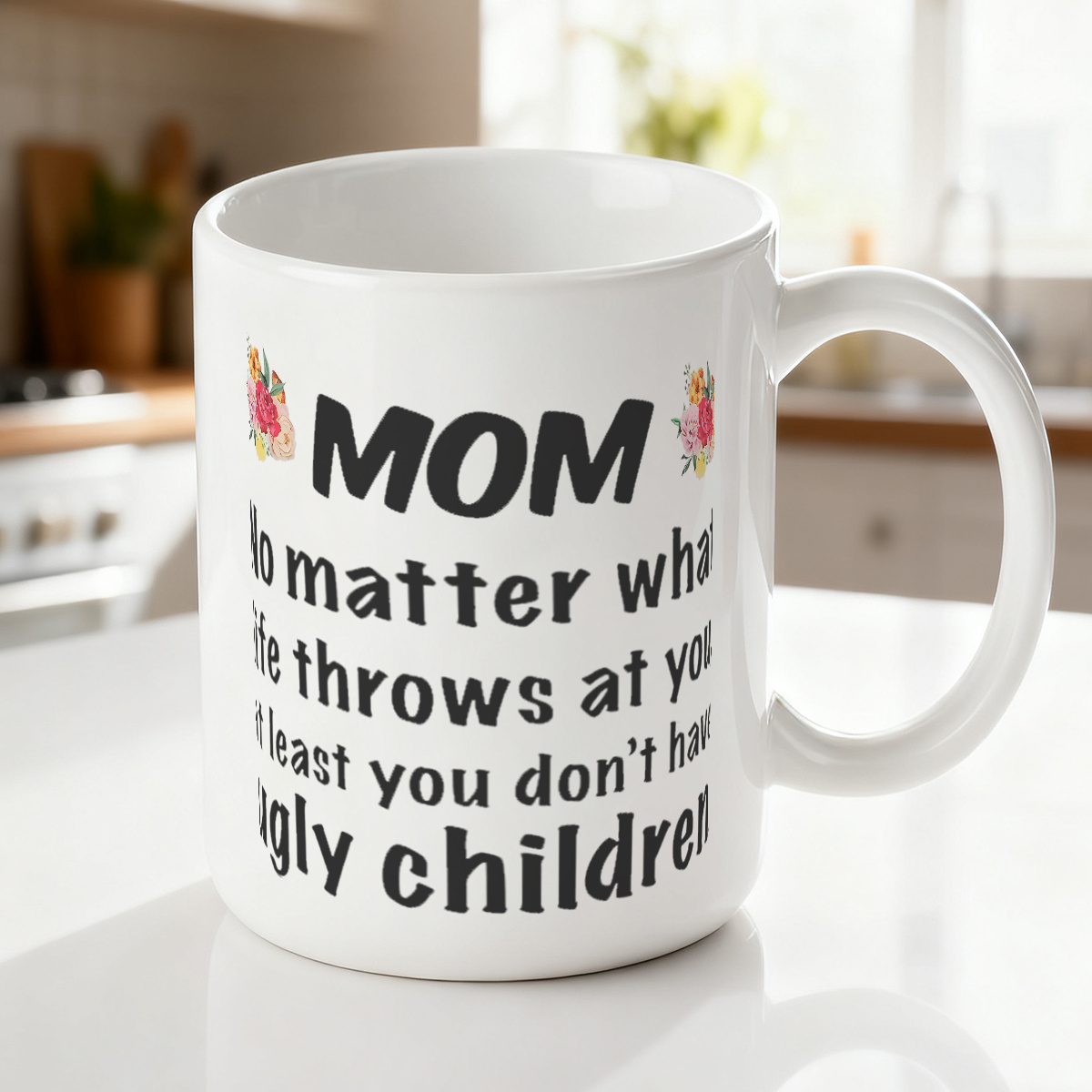 Alphynix Mug en céramique avec citation humoristique « No Matter What Life Throws At You, At Least ou Dont Have Ugly Children » - 33 cl