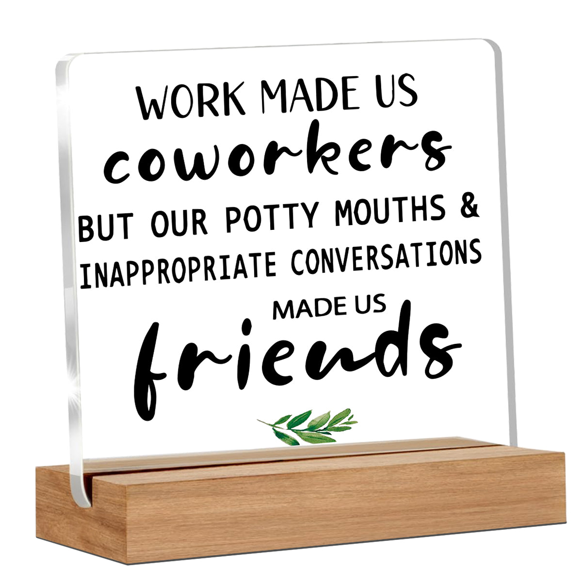 Alphynix 1 pc plaque d'humour de bureau, "Le travail nous a fait devenir collègues, mais nos bouches sales et nos conversations inappropriées nous ont fait devenir amis" Cadeau en