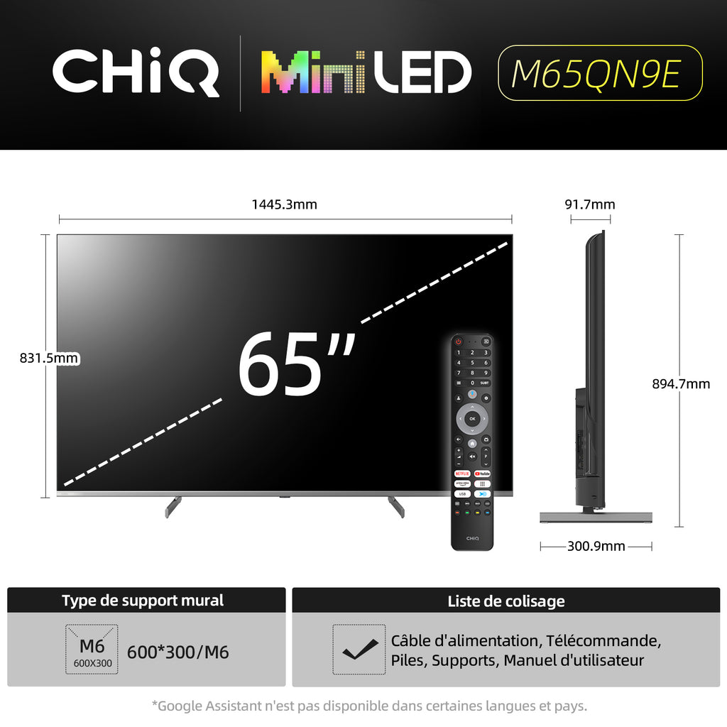 CHiQ M65QN9E TV 4K UHD Mini LED QLED 65" | Dolby Atmos/Vision | DLG 120Hz + MEMC | Google TV (Android 14) | Google Assistant | Cadre en métal & Design fin