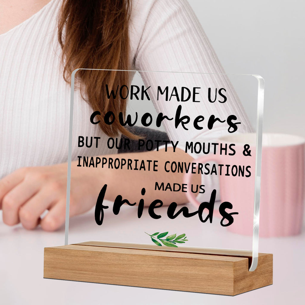 Alphynix 1 pc plaque d'humour de bureau, "Le travail nous a fait devenir collègues, mais nos bouches sales et nos conversations inappropriées nous ont fait devenir amis" Cadeau en