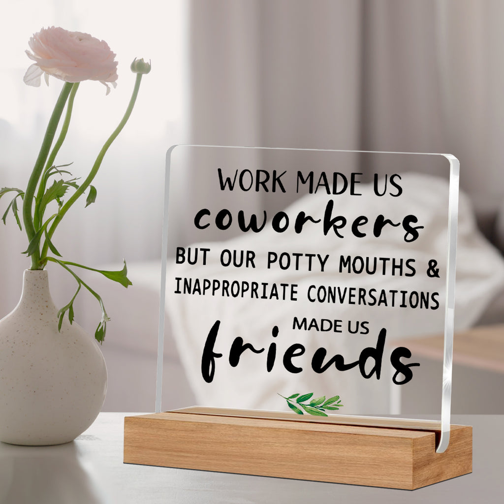 Alphynix 1 pc plaque d'humour de bureau, "Le travail nous a fait devenir collègues, mais nos bouches sales et nos conversations inappropriées nous ont fait devenir amis" Cadeau en